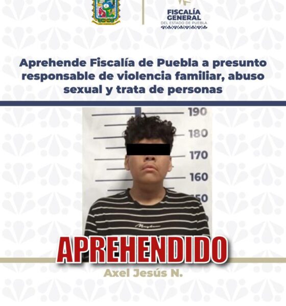 Aprehende Fiscalía de Puebla a presunto responsable de violencia familiar, abuso sexual y trata de personas