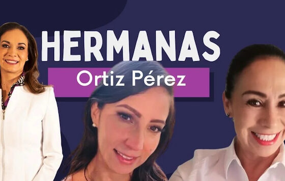 Las Ortiz, hermanas que militan en MC, PAN y PT