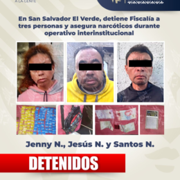 En San Salvador El Verde, detiene Fiscalía a tres personas y asegura narcóticos durante operativo interinstitucional