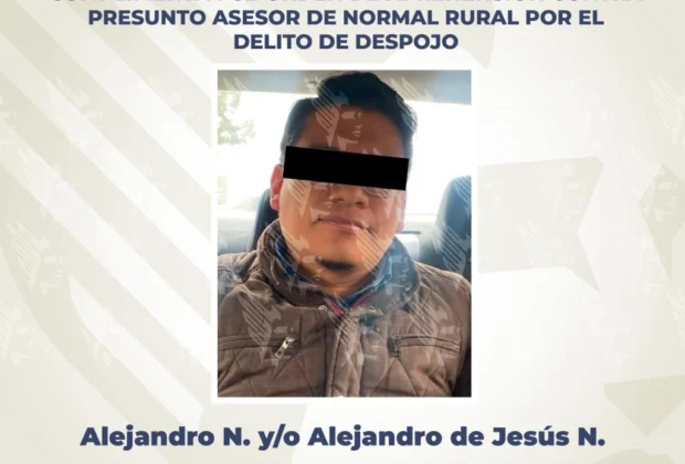 FGE aprehende a presunto asesor de normal rural por el delito de despojo